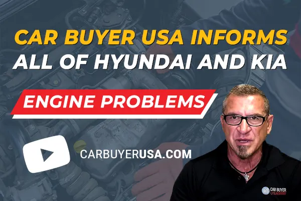 Car Buyer USA Informs All Of Hyundai And Kia Engine Problems