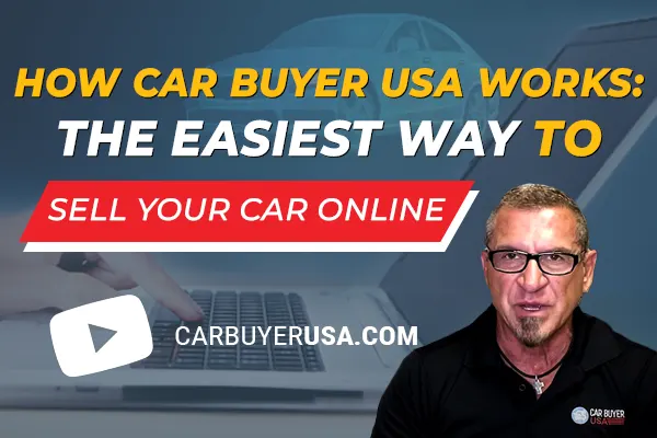 How Car Buyer USA Works: The Easiest Way to Sell Your Car Online!!